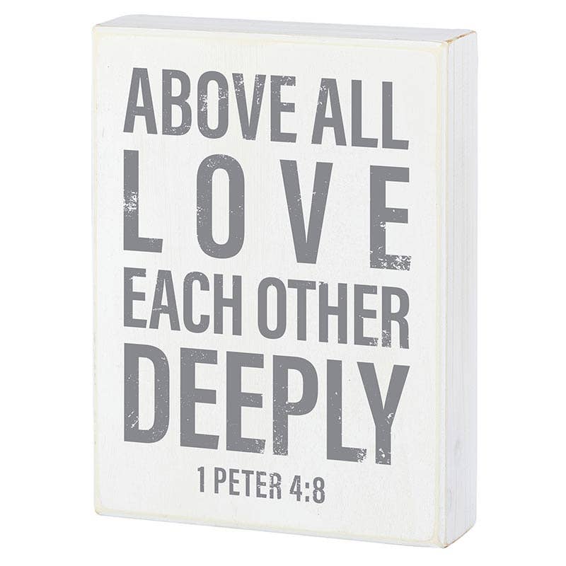 Faithworks | Box Sign - Above All Love Each Other Deeply - 6 x 8"