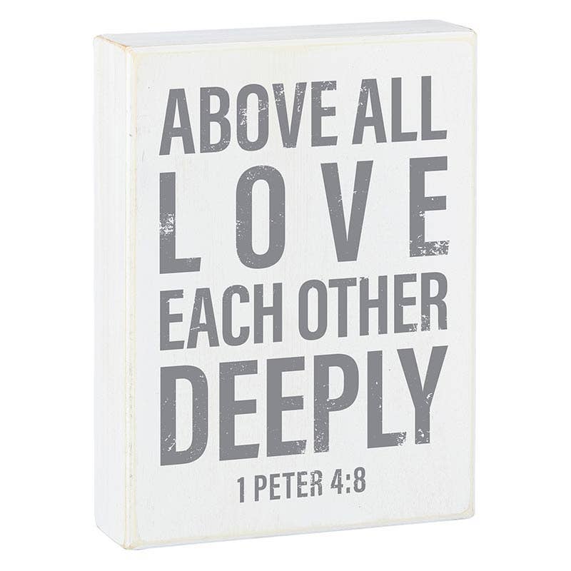 Faithworks | Box Sign - Above All Love Each Other Deeply - 6 x 8"