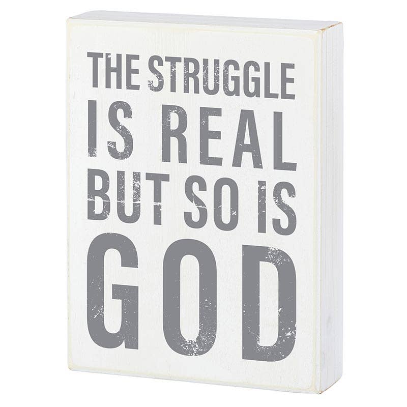 Faithworks | Box Sign - The Struggle Is Real But So Is God - 6 x 8"