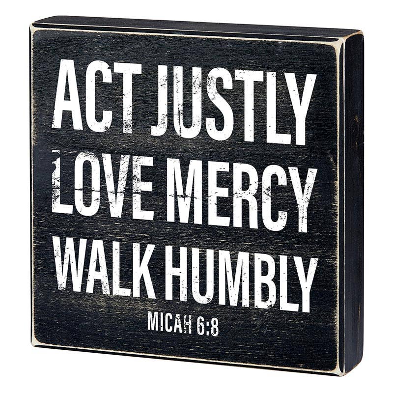 Faithworks | Box Sign - Act Justly Love Mercy Walk Humbly - 8" SQ