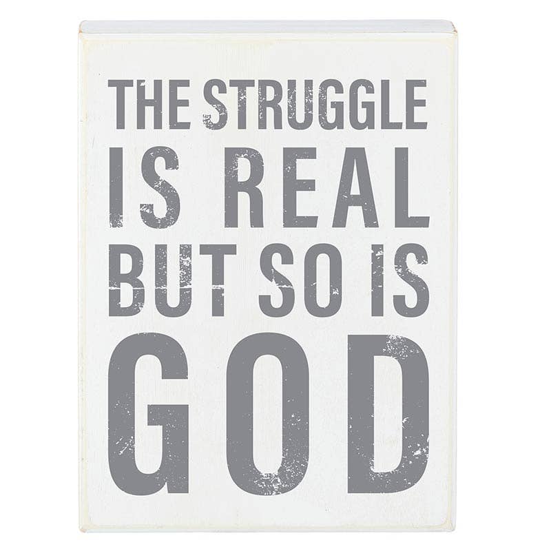 Faithworks | Box Sign - The Struggle Is Real But So Is God - 6 x 8"