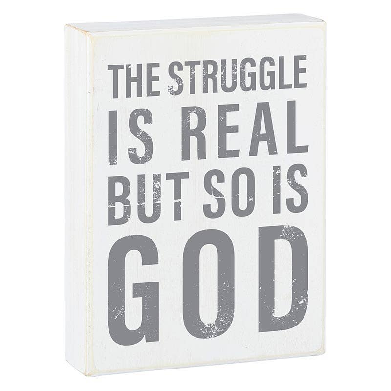 Faithworks | Box Sign - The Struggle Is Real But So Is God - 6 x 8"